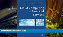 Read  Cloud Computing in Financial Services (Palgrave Macmillan Studies in Banking and Financial