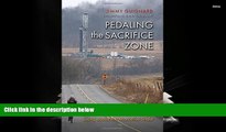 Read  Pedaling the Sacrifice Zone: Teaching, Writing, and Living above the Marcellus Shale (The