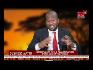 Business 24 / Business Matin - Importance de la planification des entreprises