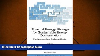 Read  Thermal Energy Storage for Sustainable Energy Consumption: Fundamentals, Case Studies and