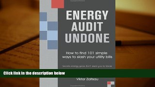 Read  Energy Audit Undone. How to Find 101 Simple Ways to Slash Your Utility Bills.Secrets Energy
