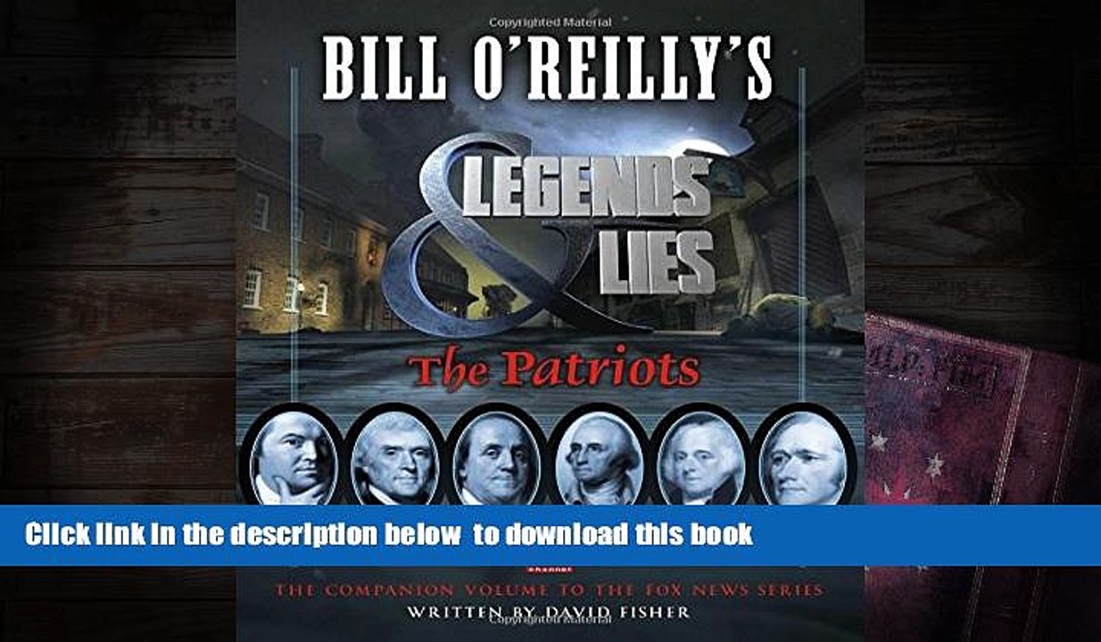 BEST PDF  Bill O Reilly s Legends and Lies: The Patriots [DOWNLOAD] ONLINE