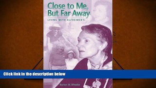 Download [PDF]  Close to Me, but Far Away: Living with Alzheimer s Full Book
