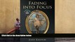 PDF  Fading into Focus: Memoir; A  Mother, A Daughter, Alzheimer s and a Changing Relationship For