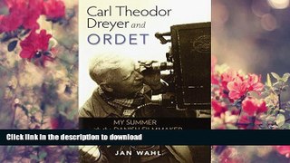 DOWNLOAD EBOOK Carl Theodor Dreyer and Ordet: My Summer with the Danish Filmmaker (Screen