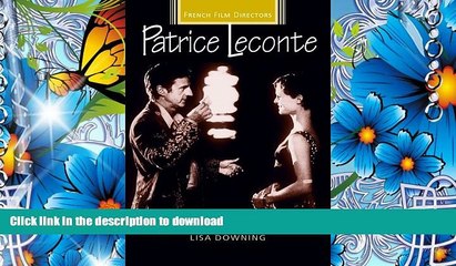 FREE [DOWNLOAD] Patrice Leconte (French Film Directors) Lisa Downing Pre Order