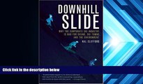 Read  Downhill Slide: Why the Corporate Ski Industry is Bad for Skiing, Ski Towns, and the