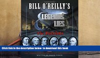 BEST PDF  Bill O Reilly s Legends and Lies: The Patriots [DOWNLOAD] ONLINE