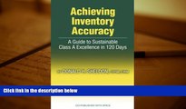 Read  Achieving Inventory Accuracy: A Guide to Sustainable Class a Excellence in 120 Days  Ebook