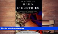 Read  In Praise of Hard Industries: Why Manufacturing, Not the Information Economy, Is the key to