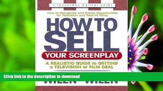 READ book How to Sell Your Screenplay: A Realistic Guide to Getting a Television or Film Deal