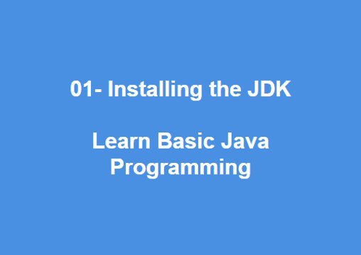 01 - Installing the JDK Learn Best Basic Java Programming