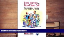 Read Online Bone Marrow and Blood Stem Cell Transplants: A Guide For Patients Pre Order