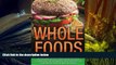 Download [PDF]  Whole Food: 30 Day Whole Food Diet: Whole Foods Cookbook for Beginners, Tasty