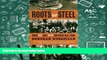Download  Roots of Steel: Boom and Bust in an American Mill Town  PDF READ Ebook