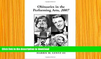 READ book Obituaries In The Performing Arts, 2007: Film, Television, Radio, Theatre, Dance, Music,