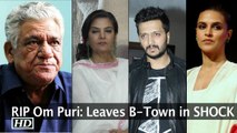 Om Puri Passes Away: Leaves B-Town in SHOCK