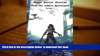 PDF [FREE] DOWNLOAD  Short Horror Stories from the Zombie Apocalypse: Volume 1 BOOK ONLINE