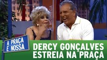 Relembre a estreia da Dercy Gonçalves na Praça