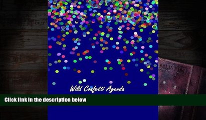 PDF [FREE] DOWNLOAD  Wild Confetti Agenda 2016: 16-month Large Agenda; Calendar, Diary and Planner