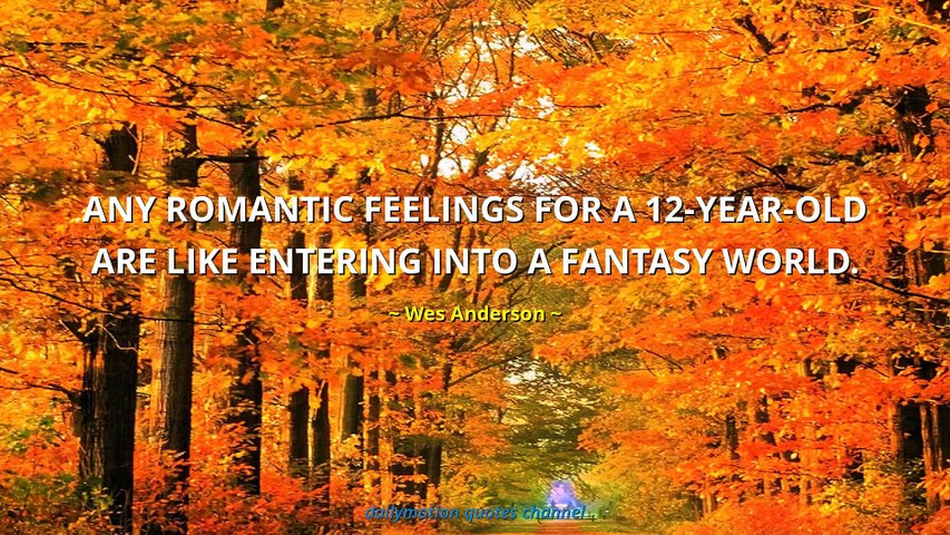 Wes Anderson Quotes #1