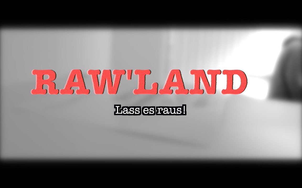 RAW'LAND | Lass es raus!