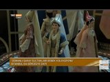 Osmanlı Saray Sultanları Bebek Koleksiyonu - Devrialem - TRT Avaz