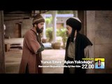 Yunus Emre ''Aşkın Yolculuğu'' 10.Bölüm Fragmanı