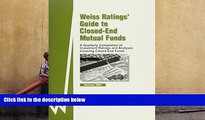 Read Book Guide to Closed-End Mutual Funds: Summer 2004 (Weiss Ratings  Guide to Closed-End Mutual