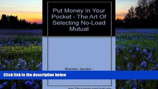 PDF [Download]  Put Money in Your Pocket: The Art of Selecting No-Load Mutual Funds for Maximum