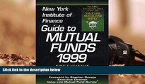 Read Book New York Institute of Finance Guide to Mutual Funds 1999 (Mutual Fund Investor s Guide)