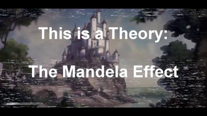 This Is A Theory - The Mandela Effect