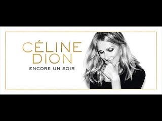 Encore un soir - Céline Dion