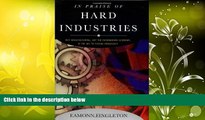 Read  In Praise of Hard Industries: Why Manufacturing, Not the Information Economy, Is the key to