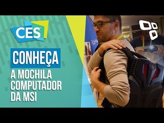 Conheça a mochila/computador da MSI para Realidade Virtual [CES 2017] - TecMundo