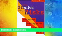 Read  Telling Stories/Taking Risks: Journalism Writing at the Century s Edge  Ebook READ Ebook