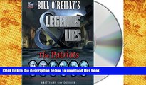 BEST PDF  Bill O Reilly s Legends and Lies: The Patriots FOR IPAD