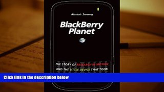 Read  BlackBerry Planet: The Story of Research in Motion and the Little Device that Took the World