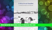 BEST PDF  Critical Inuit Studies: An Anthology of Contemporary Arctic Ethnography [DOWNLOAD] ONLINE