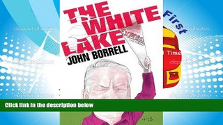 Read  The White Lake: Fighting for a Free Press, Justice and a Place to Call Home in the New