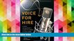Read  Voice for Hire: Launch and Maintain a Lucrative Career in Voice-Overs  Ebook READ Ebook