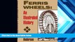 Read  Ferris Wheels: An Illustrated History  Ebook READ Ebook