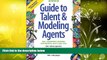 Download  Guide to Talent   Modeling Agents: The Best Source for Reaching 1000+ Agencies Looking