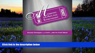 Read  Marketing the Arts and Entertainment: Success Strategies in the Profit and Not For Profit
