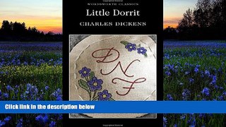 Read  Little Dorrit (Wordsworth Classics)  Ebook READ Ebook