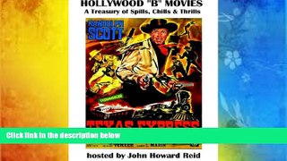 Read  Hollywood  b  Movies: A Treasury of Spills, Chills   Thrills  Ebook READ Ebook