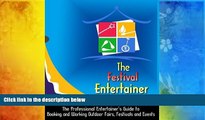 Download  The Festival Entertainer: The Professional Entertainer s Guide to Booking and Working