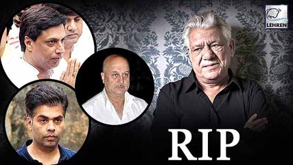 Bollywood REACTS To Om Puri's Death | Karan Johar, Anupam Kher | LehrenTV
