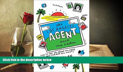 Read  The Los Angeles Agent Book: How to Get the Agent You Need for the Career You Want  Ebook