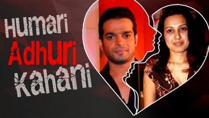 Karan Patel & Kamya Punjabi | HUMARI ADHURI KAHANI | Break Up Story
